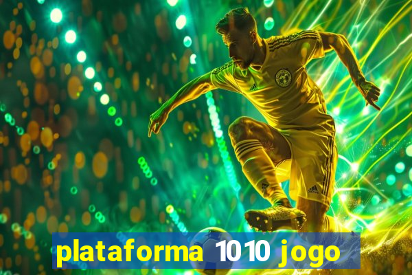 plataforma 1010 jogo